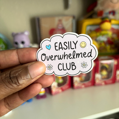 Easily Overwhelmed Club |Sticker Die Cut
