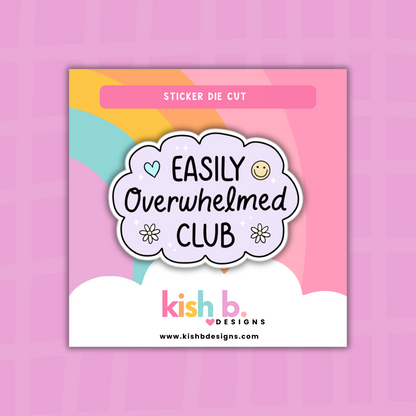 Easily Overwhelmed Club |Sticker Die Cut